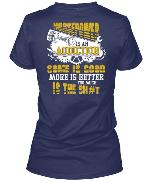 Horsepower Is An Addiction T Shirt, Being A Mechanic T Shirt