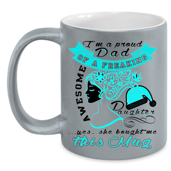 Cute Dad Coffee Mug, I'm A Proud Dad Of An Awesome Daughter Accent Mug