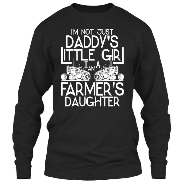 I'm Not Just A Daddy's Girl T Shirt, I'm A Daughter's Farmer T Shirt