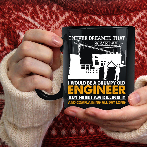 I Would Be A Grumpy Old Engineer Coffee Mug, Grumpy Old Engineer Coffee Cup