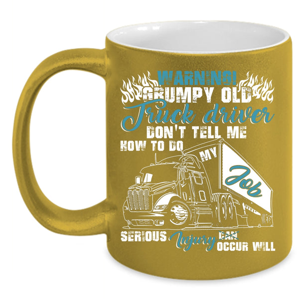 Grumpy Old Truck Driver Coffee Mug, Cool Grandpas Coffee Cup