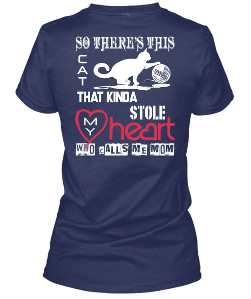 This Cat That Kinda Stole My Heart T Shirt, Calls Me Mom T Shirt