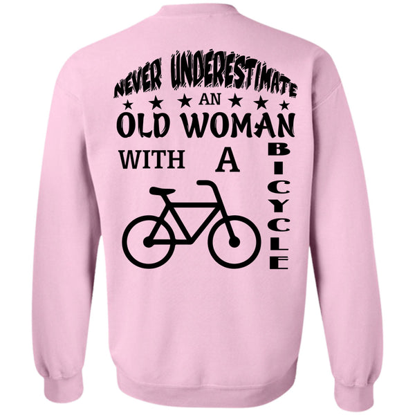 Being A Biker T Shirt, Never Underestimate An Old Woman With A Bicycle Sweatshirt