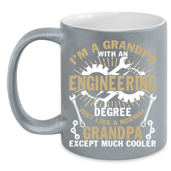 I'm A Grandpa With An Engineering Degree Coffee Mug, Funny Coffee Cup