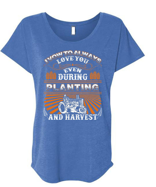 I Vow To Always Love You T Shirt, Being A Farmer T Shirt, Cool Shirt (Ladies' Triblend Dolman Sleeve)