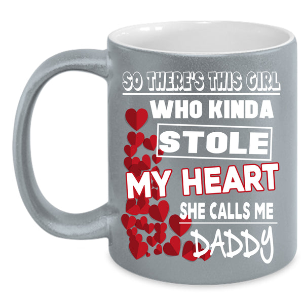 This Girl Kinda Stole My Heart Coffee Mug, She Calls Me Daddy Coffee Cup