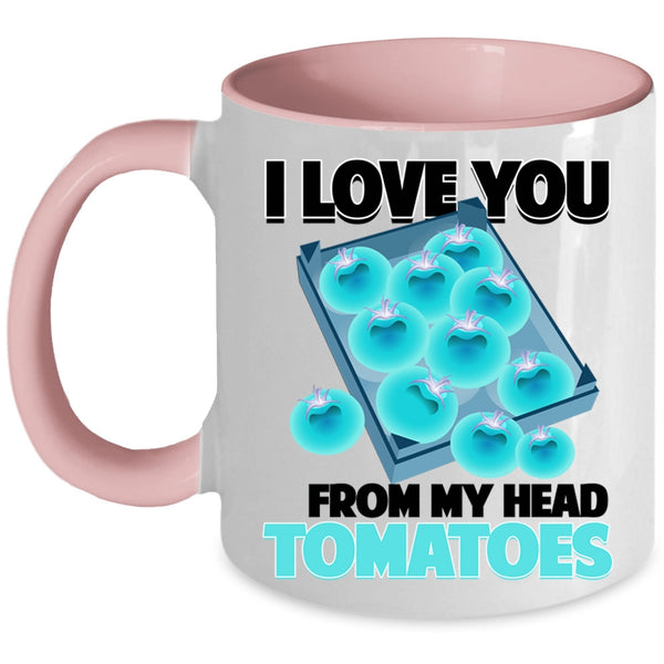 Cool Gardening Coffee Mug, I Love You From My Head Tomatoes Accent Mug