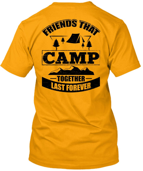 Friend That Camp Together Last Forever T Shirt, I Love Camping T Shirt