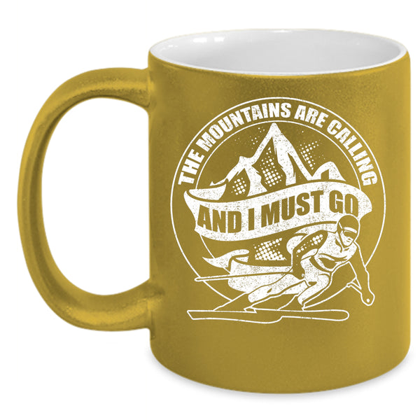 The Mountains Are Calling Coffee Mug, I Must Go Coffee Cup