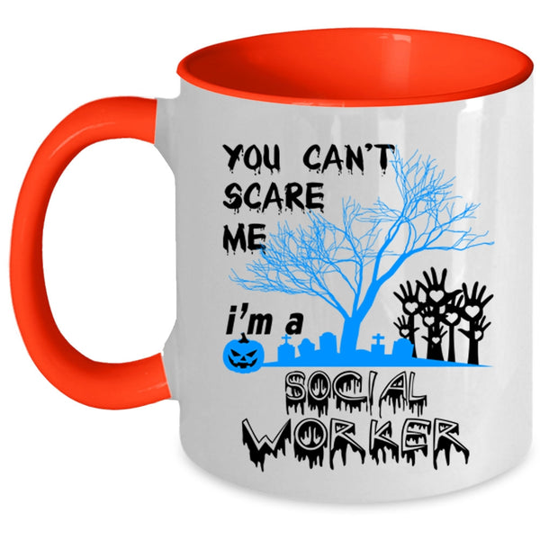 I'm A Social Worker Coffee Mug, You Can't Scare Me Accent Mug