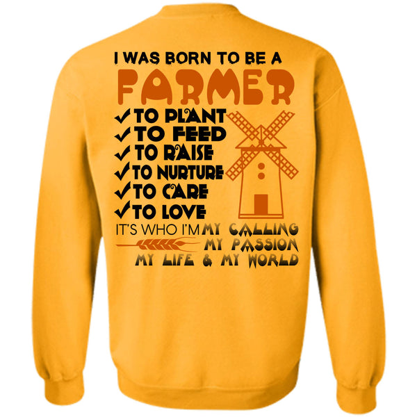 Being A Farmer T Shirt, I Was Born To Be A Farmer To Plant Sweatshirt