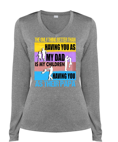 My Dad Is My Children T Shirt, You As Their Papa T Shirt, Cool Shirt (Ladies LS Heather V-Neck)