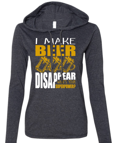 I Make Beer Disappear T Shirt, Being A Beer Drinker T Shirt (Anvil Ladies Ringspun Hooded)