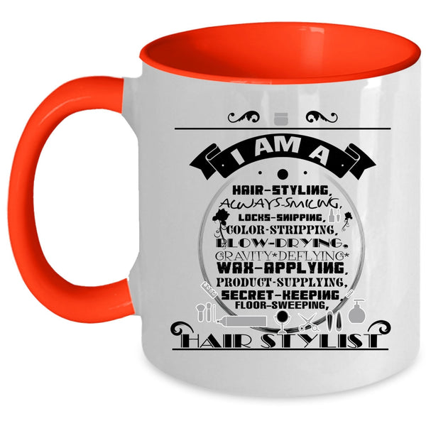 Awesome Hair Stylist Coffee Mug, I Am A Hair Styling Accent Mug