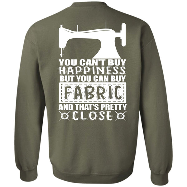 You Can't Buy Happiness T Shirt, I Love Sewing Sweatshirt