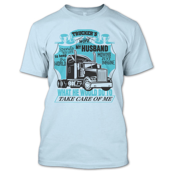 Trucker's Wife T Shirt, I Am A Trucker's Wife T Shirt