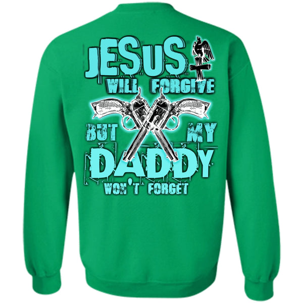 I Love Hunting T Shirt, Jesus Will Forgive Sweatshirt