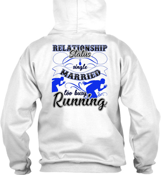 Married Too Busy Running T Shirt, Being A Runner T Shirt