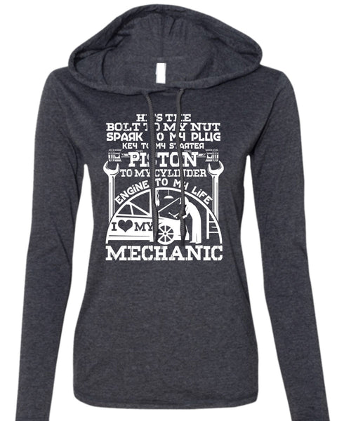 Engine To My Life T Shirt, I Love My Mechanic T Shirt (Anvil Ladies Ringspun Hooded)