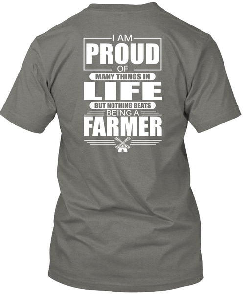 I Am Proud Of Many Things In Life T Shirt, Being A Farmer T Shirt
