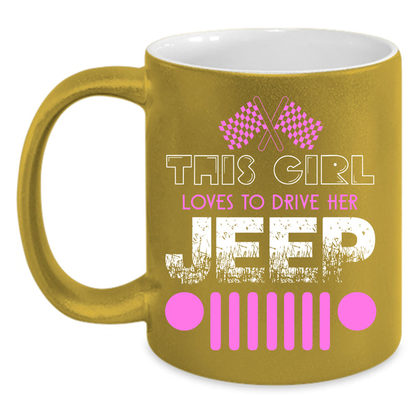 This Girl Loves To Drive Her Jeep Coffee Mug, Cute Girls Coffee Cup