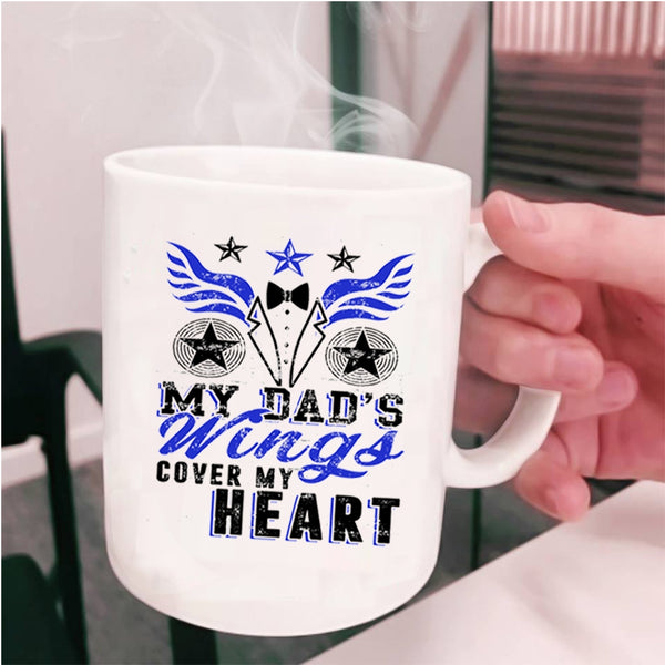 Gift For My Dad Coffee Mug, My Dad's Wings Cover My Heart Cup