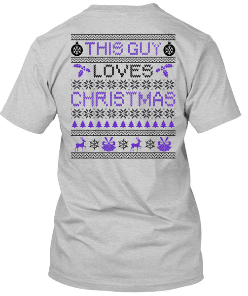 This Guy Loves Christmas T Shirt, Noel Christmas T Shirt