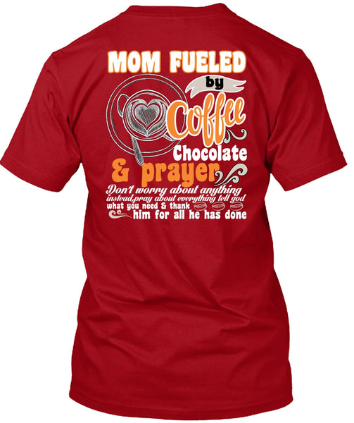 Mom Fueled By Coffee Chocolate T Shirt, Being A Mom T Shirt