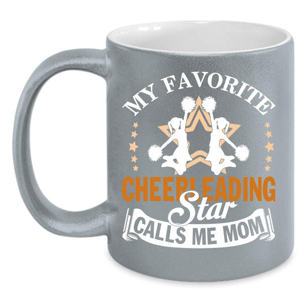 My Favorite Cheerleading Star Calls Me Mom Coffee Mug, Cute Coffee Cup