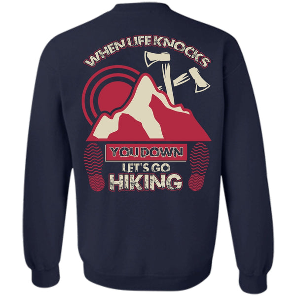 I Love Hiking T Shirt, When Life Knocks Sweatshirt