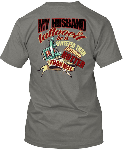 My Husband Is Tattooed T Shirt, He Is Sweeter T Shirt
