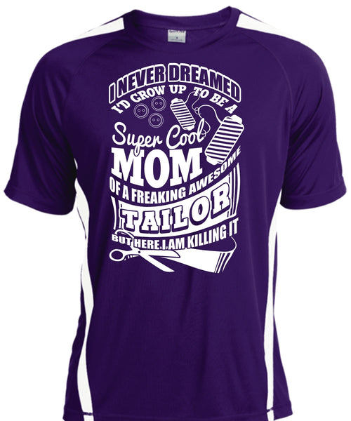 I'd Grow Up To Be A Cool Mom T Shirt, Awesome Tailor T Shirt, Cool Shirt