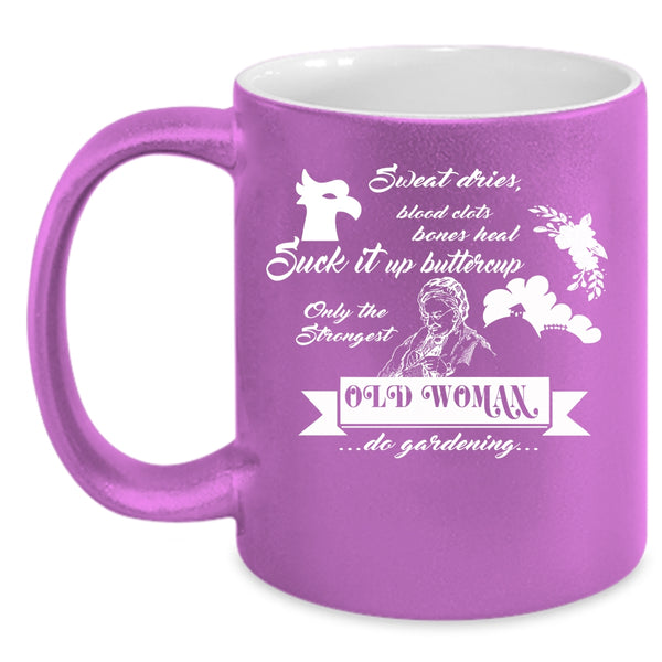 Only The Strongest Old Woman Do Gardening Coffee Mug, Cute Grandmas Coffee Cup