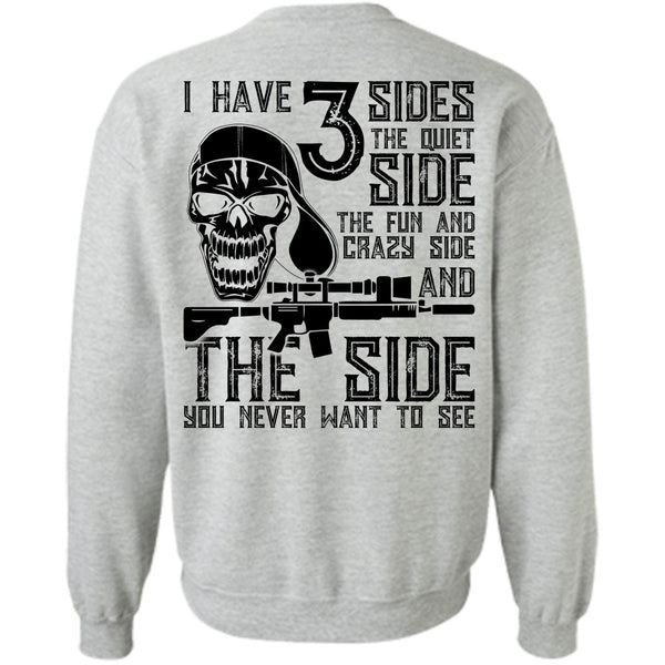 I Love Gunning T Shirt, I Have 3 Sides The Quiet Sweatshirt