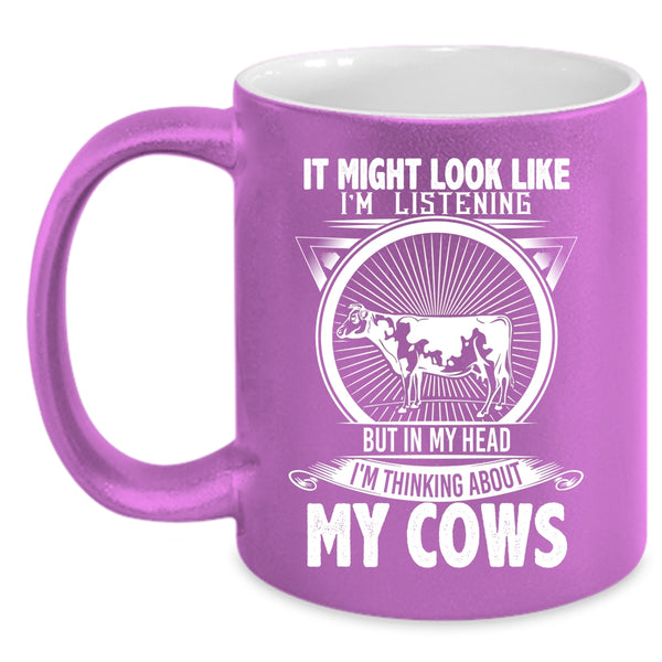 In My Head I'm Thinking About My Cows Coffee Mug, Cool Cows Coffee Cup