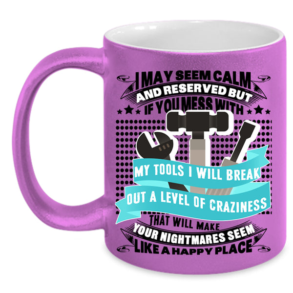 Cool Gift For Mechanics Coffee Mug, Don't Mess With My Tools Accent Mug