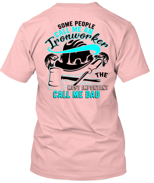 Call Me An Ironworker T Shirt, I Love Ironworker T Shirt