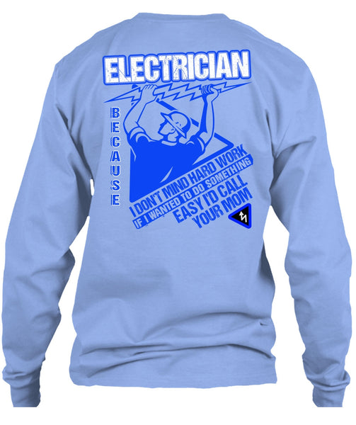 I'd Call Your Mom T Shirt, I Love Electrician T Shirt