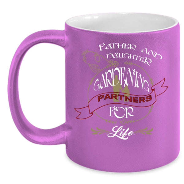 Father And Daughter Coffee Mug, Gardening Partners For Life Coffee Cup