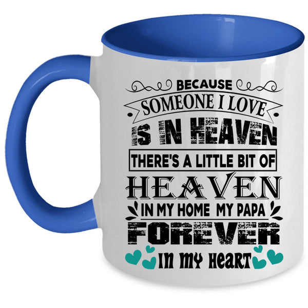 My Papa Coffee Mug, Someone I Love Is In Heaven Accent Mug