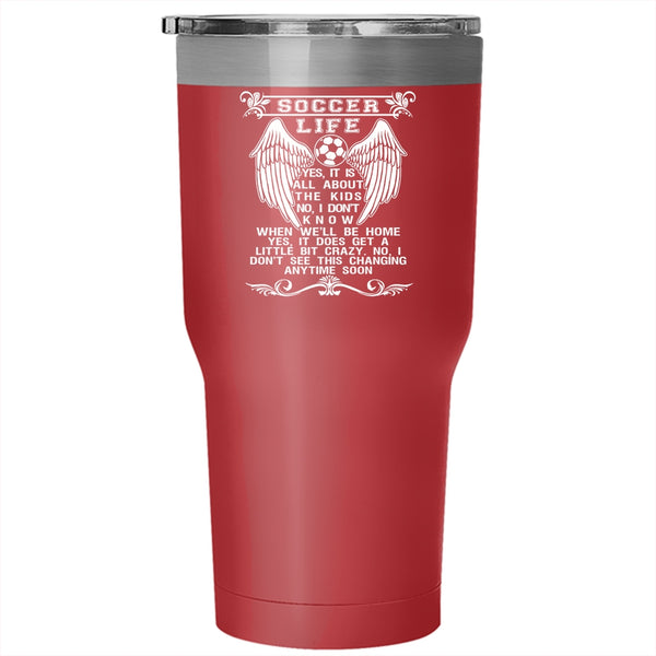 Soccer Life Tumbler 30 oz Stainless Steel, Funny Gift For Soccer Player Travel Mug