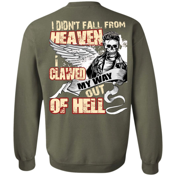 I Clawed My Way Out Of Hell T Shirt, I Love My Life Sweatshirt
