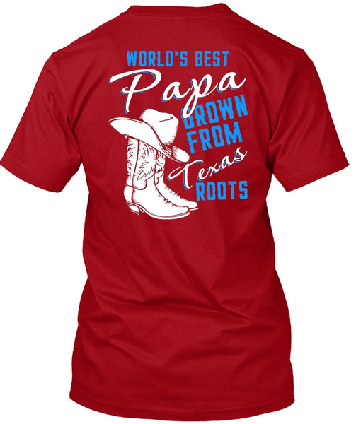 World's Best Papa T Shirt, Grown From Texas Roots T Shirt