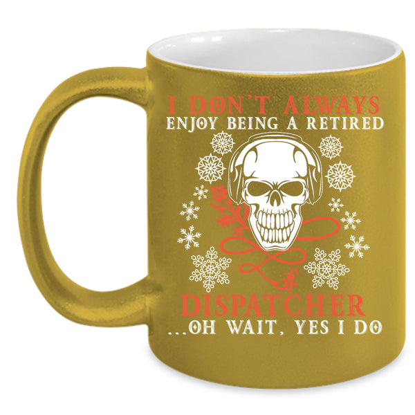 Being A Retired Dispatcher Coffee Mug, Funny Retierment Coffee Cup