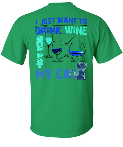 I Just Want To Drink Wine T Shirt, I Love My Cat T Shirt