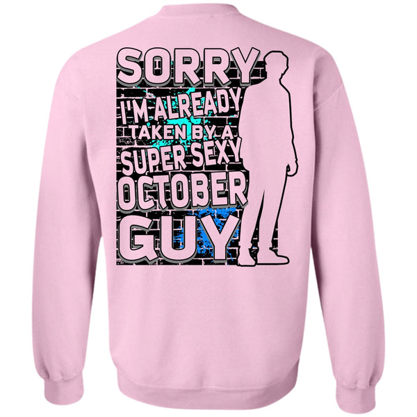 I Love Man T Shirt, I'm Already Taken By A October Guy Sweatshirt