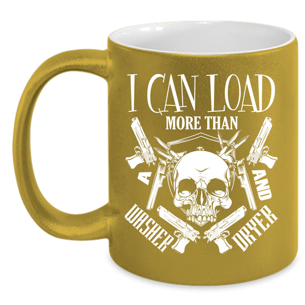 I Can Load More Than Washer Dryer Coffee Mug, Cool Hunter Coffee Cup