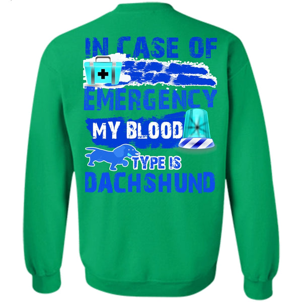 I Love My Dog T Shirt, In Case Of Emergency My Blood Sweatshirt