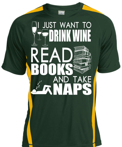 I Just Want To Drink Wine T Shirt, Books And Take Naps T Shirt, Cool Shirt
