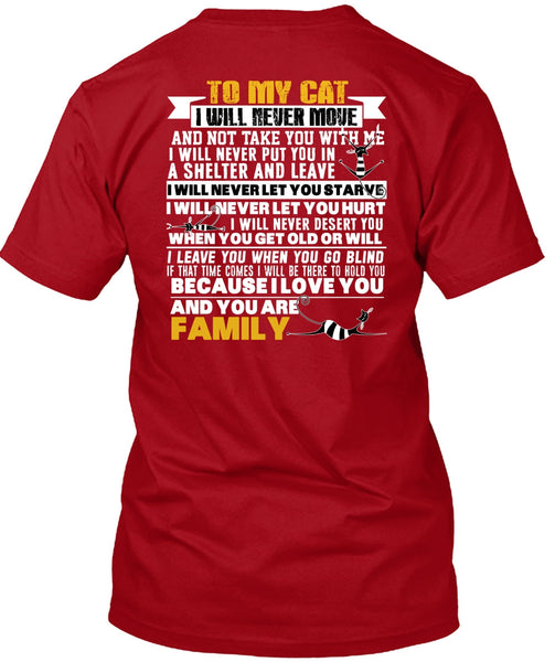 To My Cat I Will Never Move T Shirt, You Are Family T Shirt